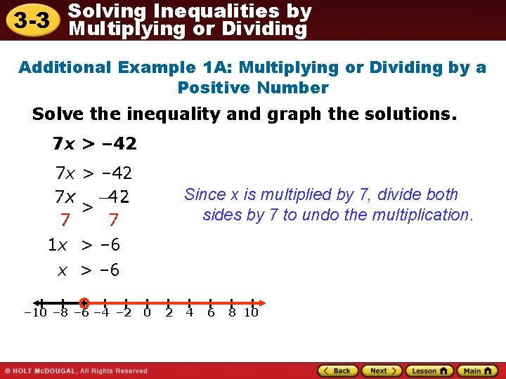 Solving Inequalities by 3 -3 Multiplying or Dividing Additional Example 1 A: Multiplying or
