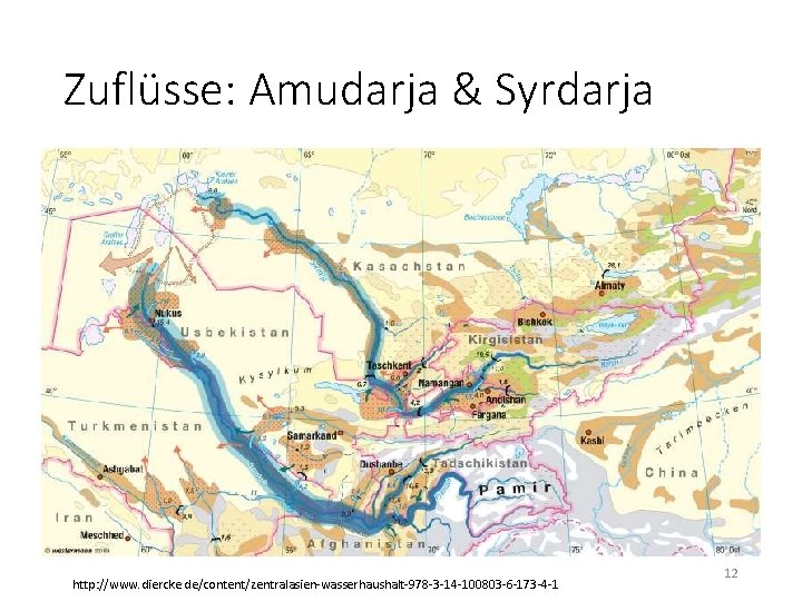 Zuflüsse: Amudarja & Syrdarja http: //www. diercke. de/content/zentralasien-wasserhaushalt-978 -3 -14 -100803 -6 -173 -4