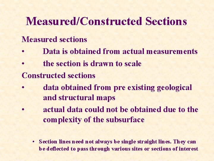 Measured/Constructed Sections Measured sections • Data is obtained from actual measurements • the section