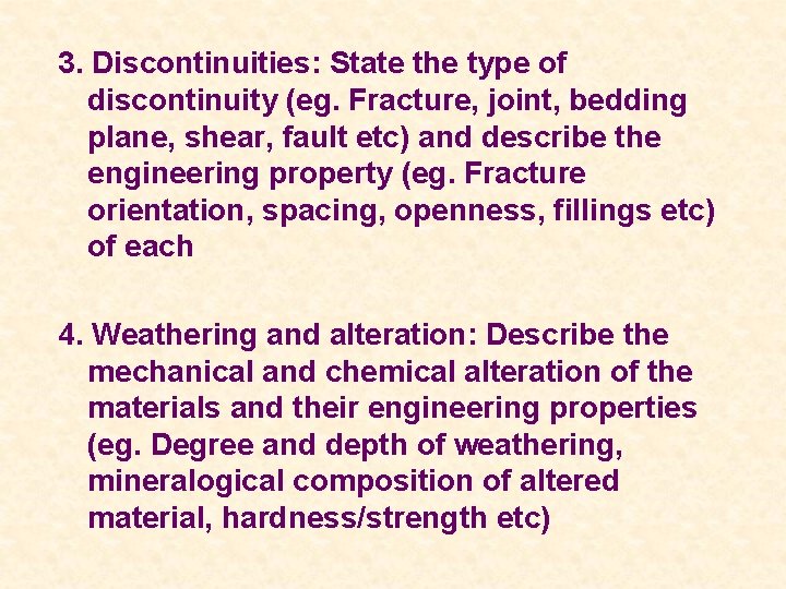 3. Discontinuities: State the type of discontinuity (eg. Fracture, joint, bedding plane, shear, fault