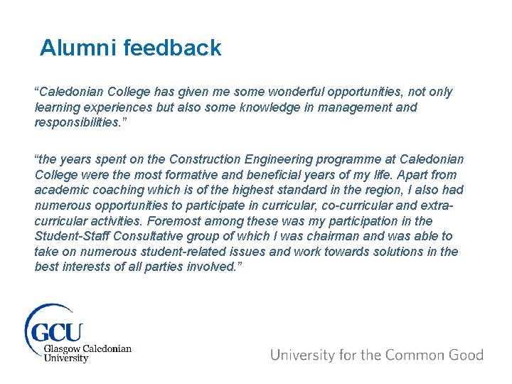 Alumni feedback “Caledonian College has given me some wonderful opportunities, not only learning experiences