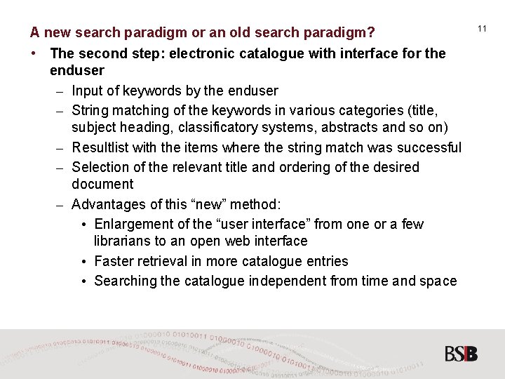 A new search paradigm or an old search paradigm? • The second step: electronic