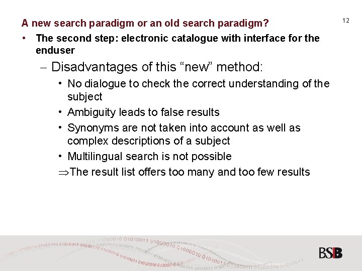 A new search paradigm or an old search paradigm? • The second step: electronic