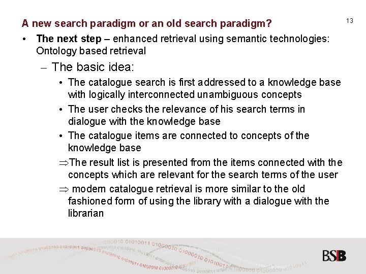 A new search paradigm or an old search paradigm? • The next step –