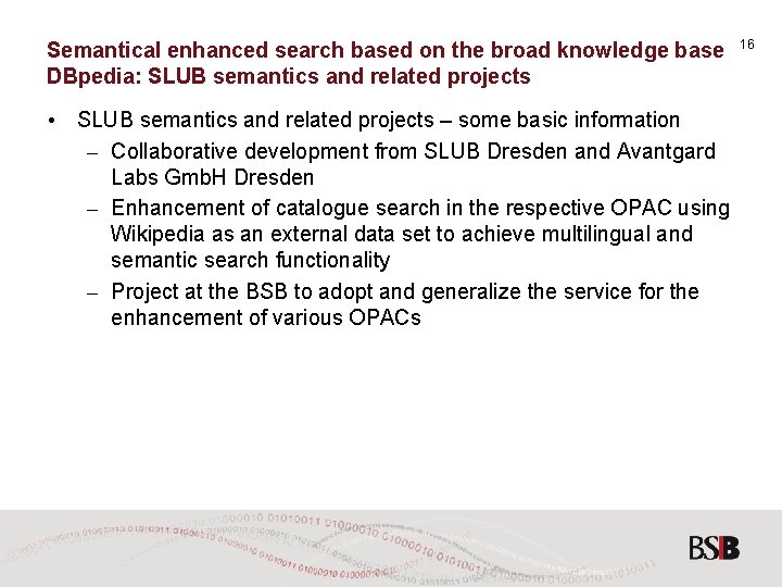 Semantical enhanced search based on the broad knowledge base DBpedia: SLUB semantics and related