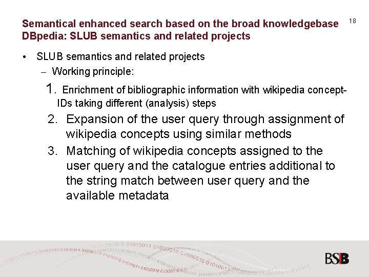 Semantical enhanced search based on the broad knowledgebase DBpedia: SLUB semantics and related projects