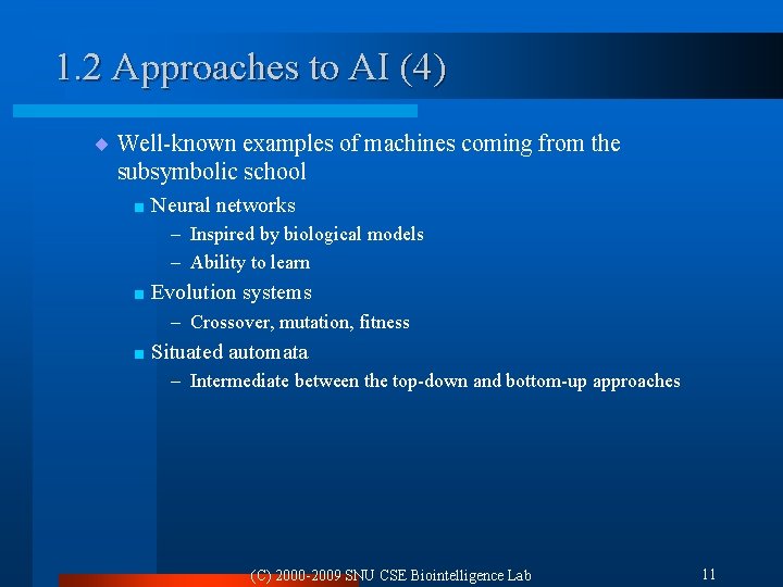 1. 2 Approaches to AI (4) ¨ Well-known examples of machines coming from the 1. 2 Approaches to AI (4) ¨ Well-known examples of machines coming from the