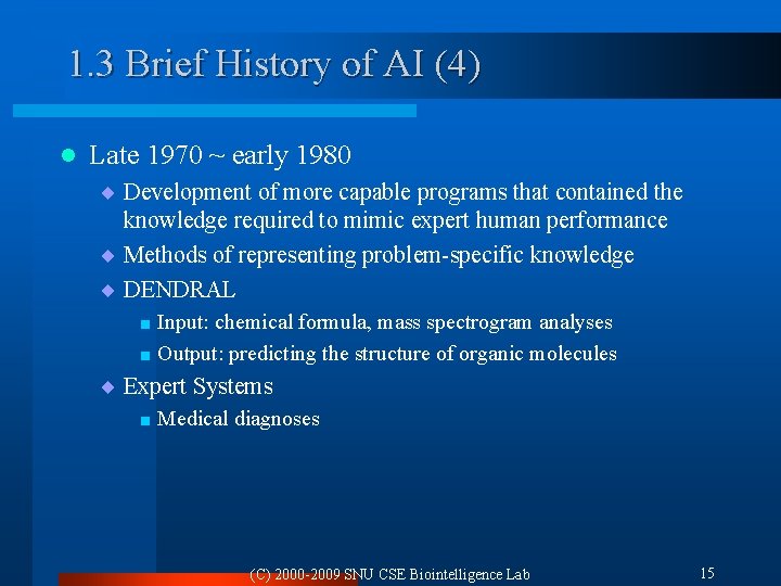 1. 3 Brief History of AI (4) l Late 1970 ~ early 1980 ¨