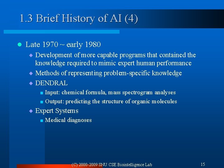 1. 3 Brief History of AI (4) l Late 1970 ~ early 1980 ¨ 1. 3 Brief History of AI (4) l Late 1970 ~ early 1980 ¨