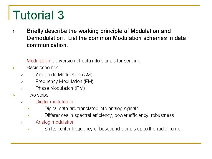Tutorial 3 Briefly describe the working principle of Modulation and Demodulation. List the common