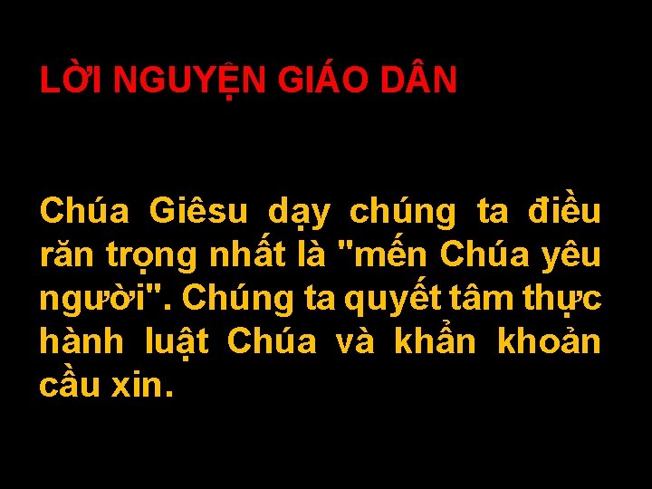 LỜI NGUYỆN GIÁO D N Chúa Giêsu dạy chúng ta điều răn trọng nhất