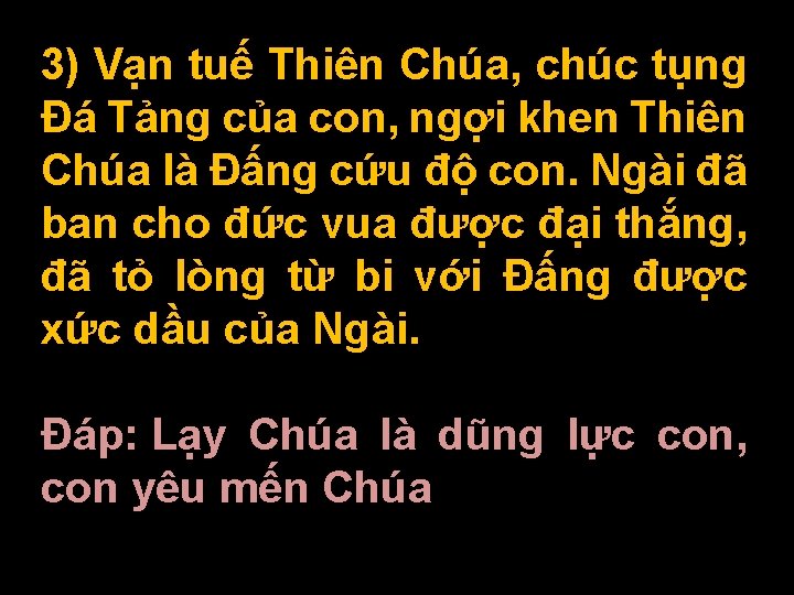 3) Vạn tuế Thiên Chúa, chúc tụng Ðá Tảng của con, ngợi khen Thiên