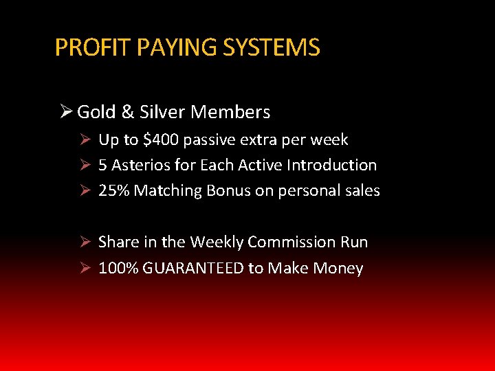 PROFIT PAYING SYSTEMS Ø Gold & Silver Members Ø Up to $400 passive extra