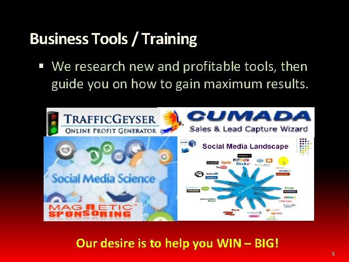 Business Tools / Training We research new and profitable tools, then guide you on