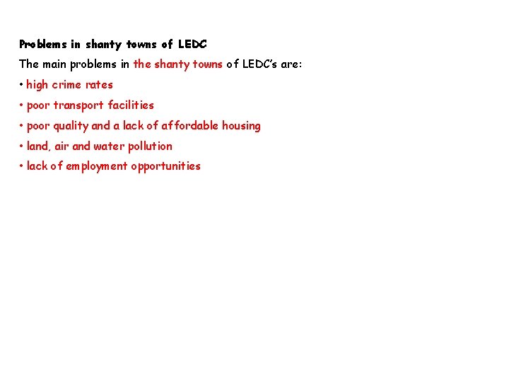 Problems in shanty towns of LEDC The main problems in the shanty towns of