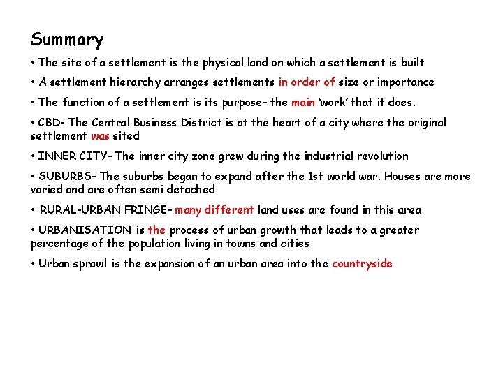 Summary • The site of a settlement is the physical land on which a