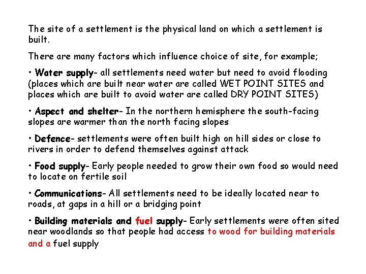 The site of a settlement is the physical land on which a settlement is