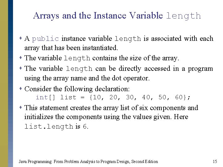 Arrays and the Instance Variable length s A public instance variable length is associated