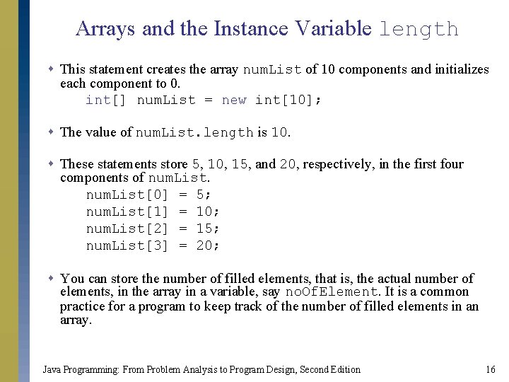 Arrays and the Instance Variable length s This statement creates the array num. List