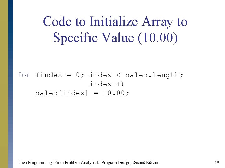 Code to Initialize Array to Specific Value (10. 00) for (index = 0; index Code to Initialize Array to Specific Value (10. 00) for (index = 0; index