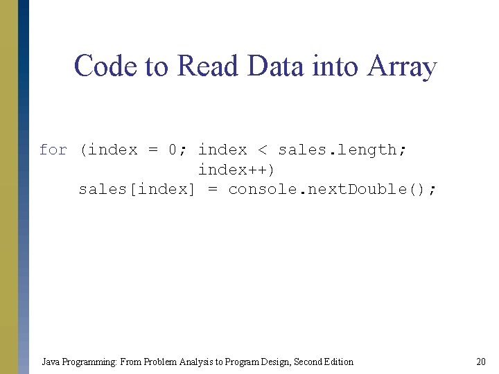 Code to Read Data into Array for (index = 0; index < sales. length;