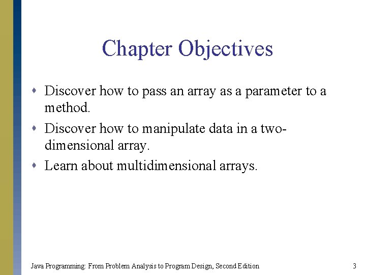 Chapter Objectives s Discover how to pass an array as a parameter to a Chapter Objectives s Discover how to pass an array as a parameter to a