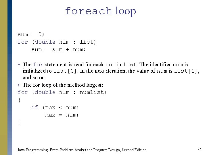 foreach loop sum = 0; for (double num : list) sum = sum +
