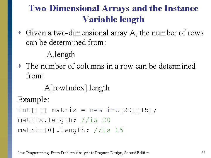 Two-Dimensional Arrays and the Instance Variable length s Given a two-dimensional array A, the