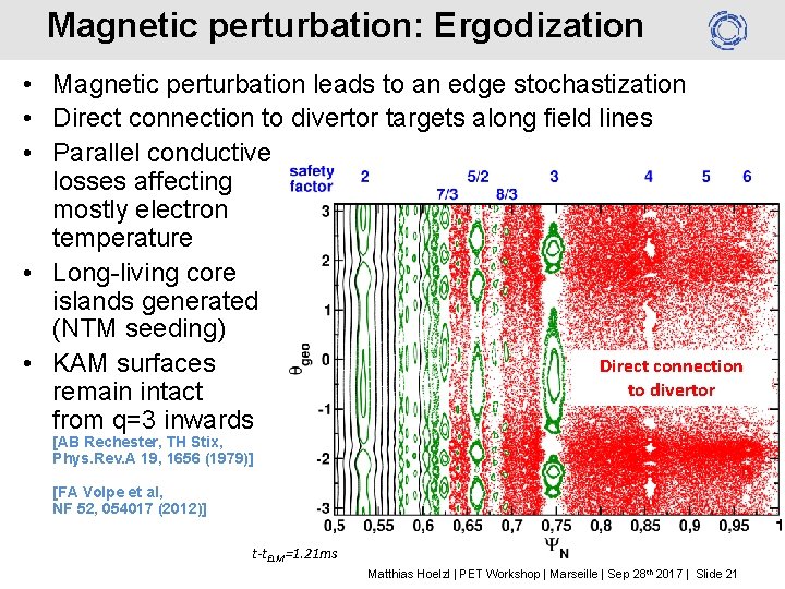 Magnetic perturbation: Ergodization • Magnetic perturbation leads to an edge stochastization • Direct connection