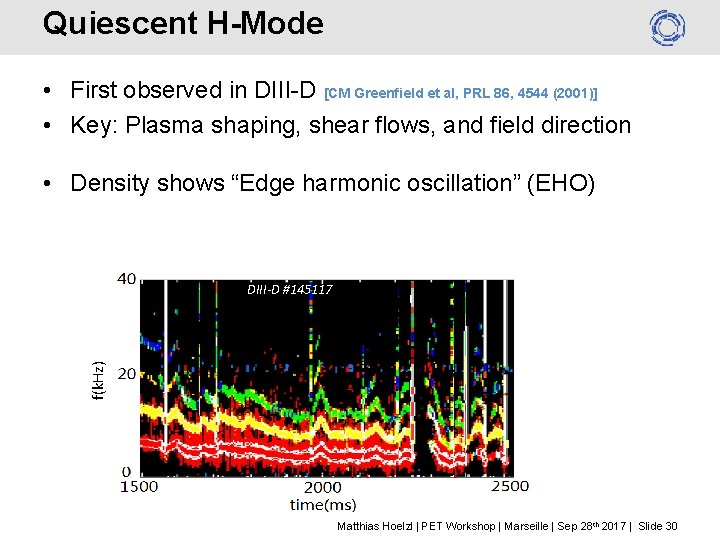 Quiescent H-Mode • First observed in DIII-D [CM Greenfield et al, PRL 86, 4544