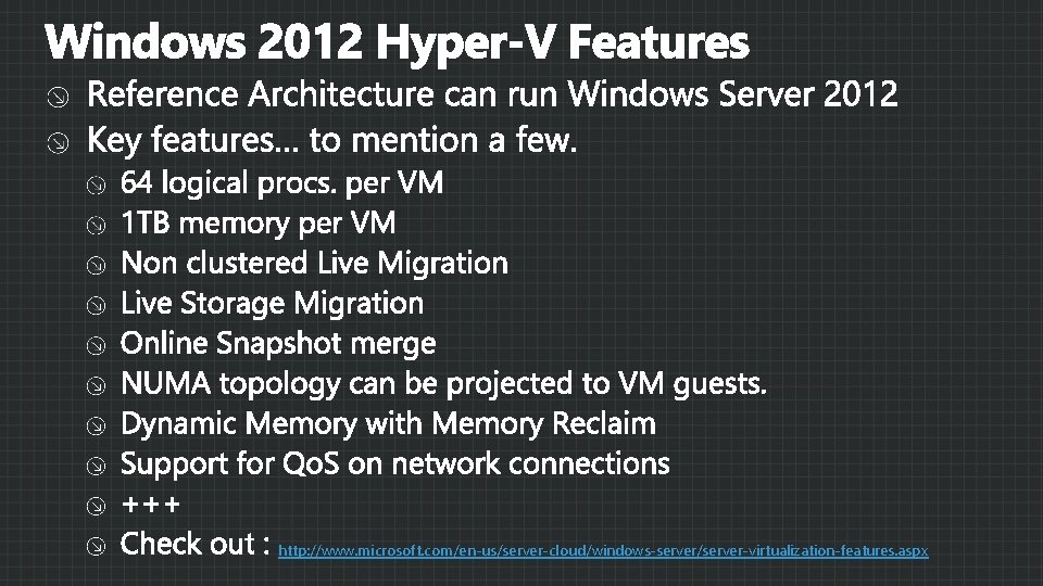 http: //www. microsoft. com/en-us/server-cloud/windows-server/server-virtualization-features. aspx 