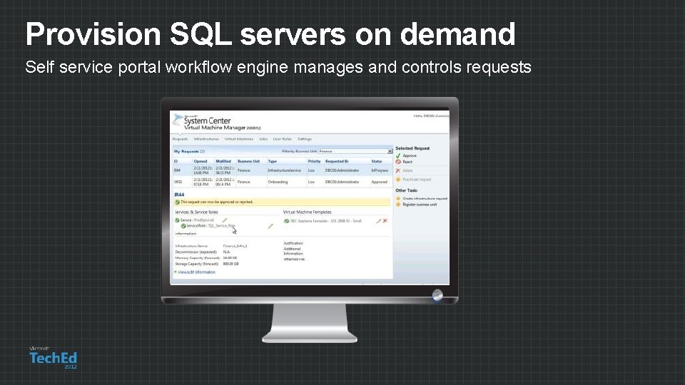 Provision SQL servers on demand Self service portal workflow engine manages and controls requests