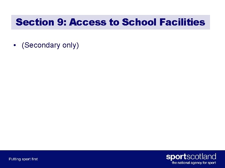 Section 9: Access to School Facilities • (Secondary only) 