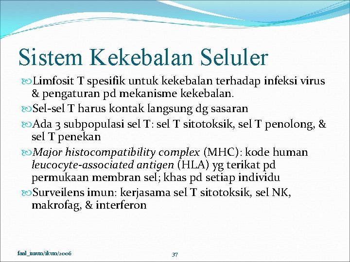 Sistem Kekebalan Seluler Limfosit T spesifik untuk kekebalan terhadap infeksi virus & pengaturan pd