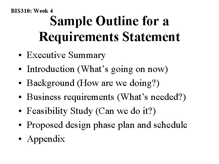 BIS 310: Week 4 Sample Outline for a Requirements Statement • • Executive Summary