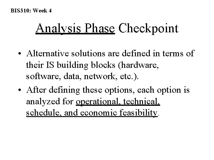 BIS 310: Week 4 Analysis Phase Checkpoint • Alternative solutions are defined in terms