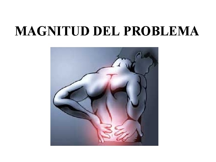 MAGNITUD DEL PROBLEMA 