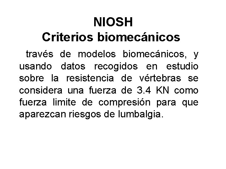 NIOSH Criterios biomecánicos través de modelos biomecánicos, y usando datos recogidos en estudio sobre