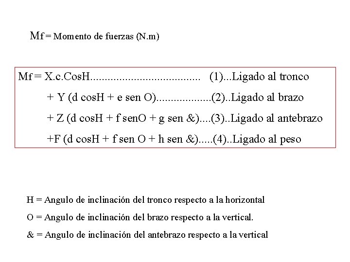 Mf = Momento de fuerzas (N. m) Mf = X. c. Cos. H. .