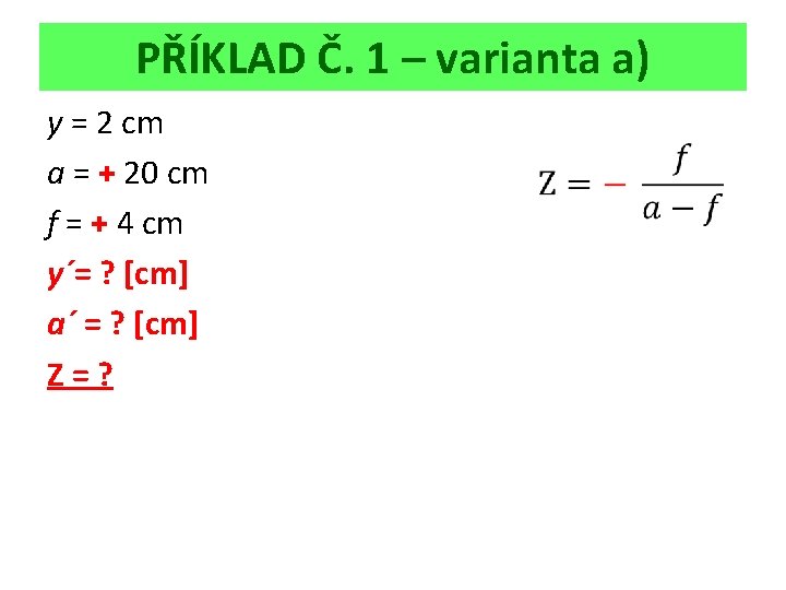 PŘÍKLAD Č. 1 – varianta a) y = 2 cm a = + 20