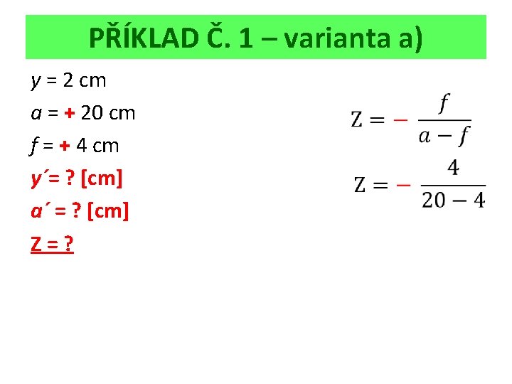 PŘÍKLAD Č. 1 – varianta a) y = 2 cm a = + 20