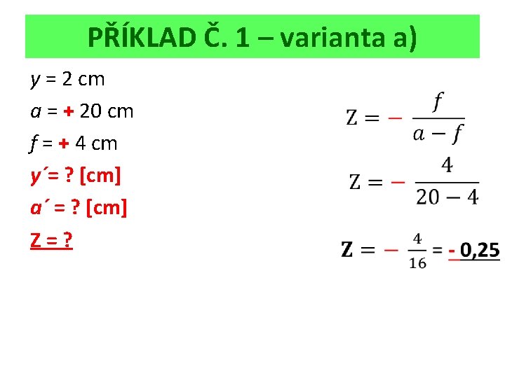 PŘÍKLAD Č. 1 – varianta a) y = 2 cm a = + 20