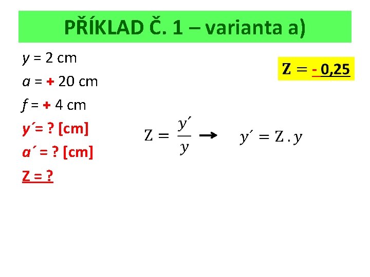 PŘÍKLAD Č. 1 – varianta a) y = 2 cm a = + 20