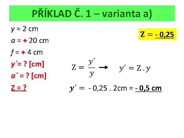 PŘÍKLAD Č. 1 – varianta a) y = 2 cm a = + 20