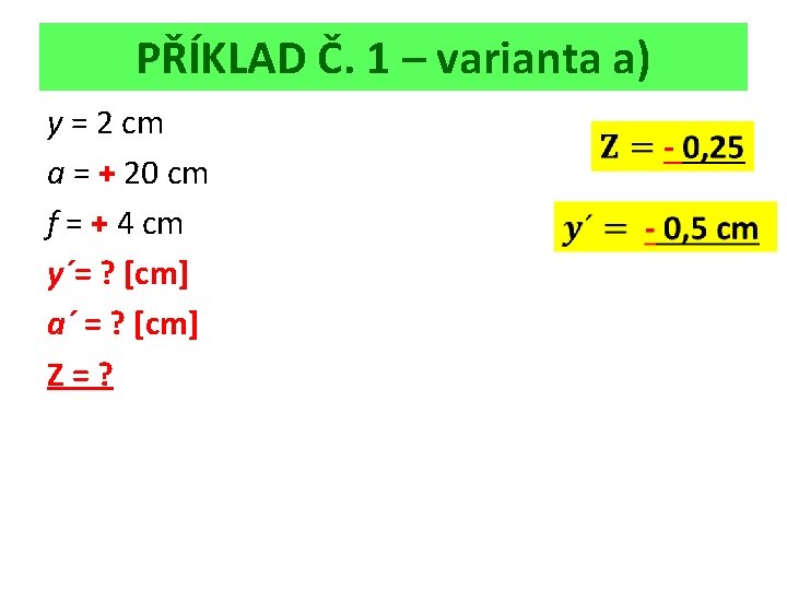 PŘÍKLAD Č. 1 – varianta a) y = 2 cm a = + 20