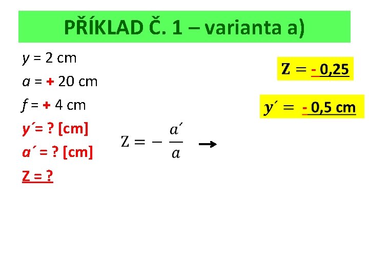 PŘÍKLAD Č. 1 – varianta a) y = 2 cm a = + 20