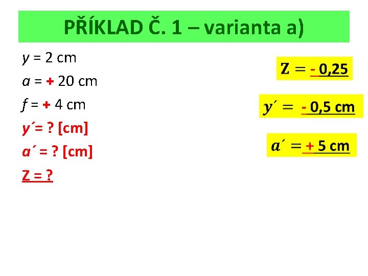 PŘÍKLAD Č. 1 – varianta a) y = 2 cm a = + 20