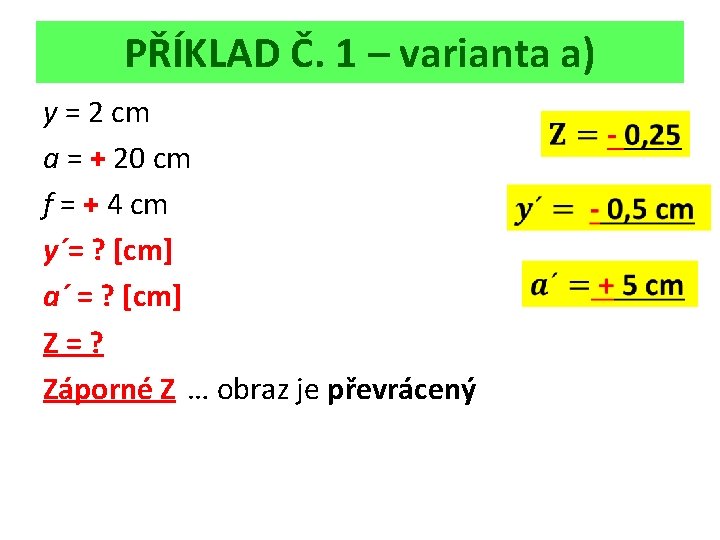 PŘÍKLAD Č. 1 – varianta a) y = 2 cm a = + 20
