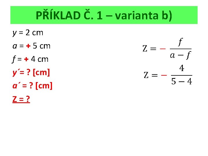 PŘÍKLAD Č. 1 – varianta b) y = 2 cm a = + 5