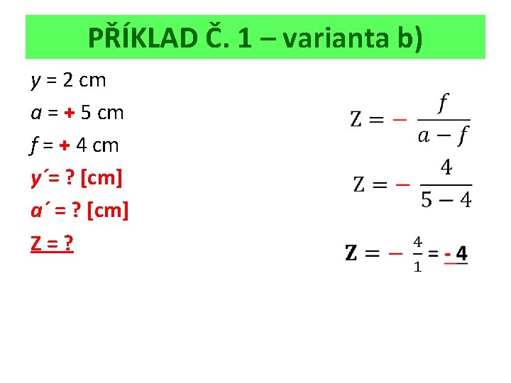 PŘÍKLAD Č. 1 – varianta b) y = 2 cm a = + 5
